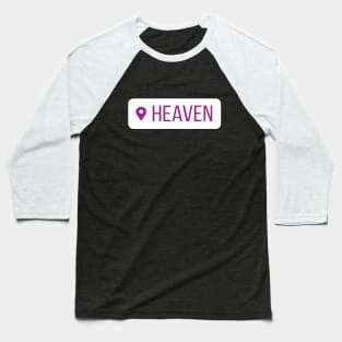 Location Heaven Baseball T-Shirt